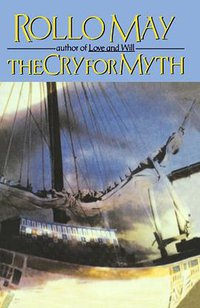 The Cry for Myth (W. W. Norton & Company 1991)