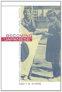 Becoming Japanese (University of California Press 2001)