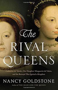 The Rival Queens (Little Brown and Company 2015)