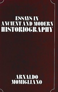 Essays in Ancient and Modern Historiography (Blackwell 1977)