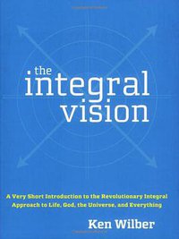 The Integral Vision (Shambhala 2007)