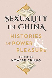 Sexuality in China (University of Washington Press 2018)