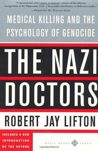 The Nazi Doctors (Basic Books 1988)