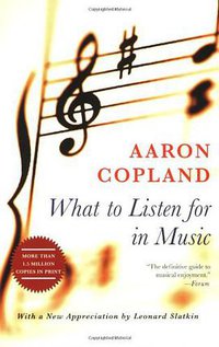 What to Listen For in Music (NAL Trade 2009)