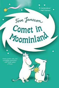 Comet in Moominland (Farrar, Straus and Giroux (BYR) 2010)