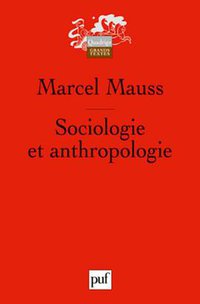 Sociologie et anthropologie (Presses Universitaires de France - PUF 2010)