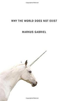 Why the World Does Not Exist (Polity 2015)