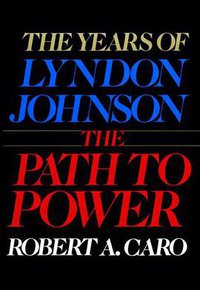 The Path to Power (Random House 1982)