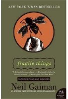 Fragile Things (Harper Perennial 2007)