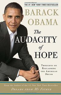 The Audacity of Hope (Three Rivers Press 2007)