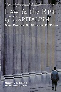 Law and the Rise of Capitalism (Monthly Review Press 2000)