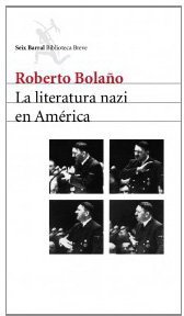 La literatura nazi en America (Seix Barral 2005)