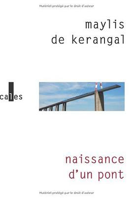 Naissance d'un pont - PRIX MEDICIS 2010