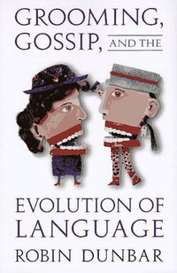 Grooming, Gossip and the Evolution of Language (Harvard University Press 1997)