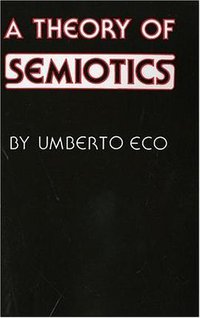 A Theory of Semiotics (Indiana University Press 1978)