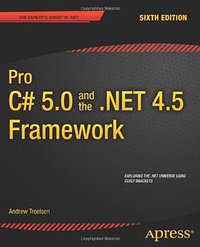 Pro C# 5.0 and the .NET 4.5 Framework (APRESS 2012)