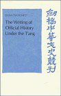 The Writing of Official History under the T'ang (Cambridge University Press 1992)