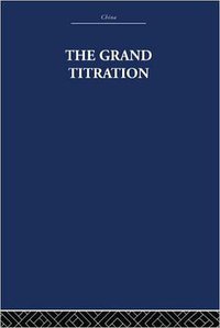 The Grand Titration (Routledge 2013)