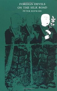 Foreign Devils on the Silk Road (University of Massachusetts Press 1984)