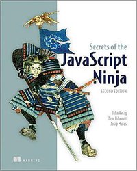 Secrets of the JavaScript Ninja (Manning Publications 2016)