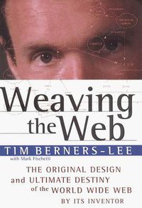Weaving the Web (HarperCollins 1999)