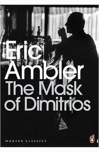The Mask of Dimitrios (Penguin Classics 2009)