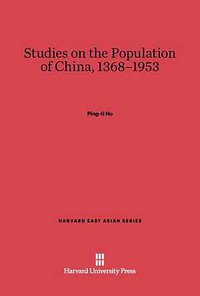 Studies on the Population of China, 1368-1953 (Harvard University Press 2013)