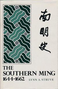 The Southern Ming, 1644-1662 (Yale University Press 1984)