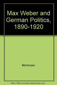 Max Weber and German Politics, 1890-1920 (University of Chicago Press 1985)