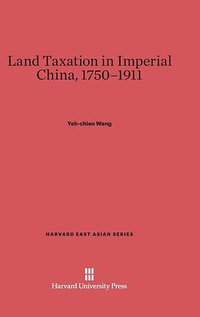 Land Taxation in Imperial China, 1750–1911 (Harvard University Press 2014)