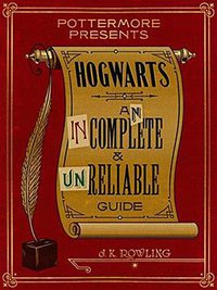 Hogwarts: An Incomplete and Unreliable Guide (Pottermore 2016)