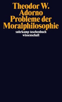 Probleme der Moralphilosophie (Suhrkamp Verlag 2010)