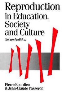 Reproduction in Education, Society and Culture (SAGE Publications Ltd 1990)