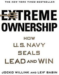 Extreme Ownership (St. Martin's Press 2015)