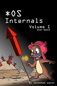Mac OS X and iOS Internals, Volume 1 User Mode, 2nd Edition (Wiley 2015)