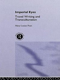 Imperial Eyes (Routledge 1992)