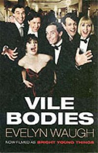Vile Bodies (Bright Young Things - Film Tie-in Edition) (Penguin Books Ltd 2003)
