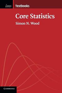 Core Statistics (Cambridge University Press 2015)