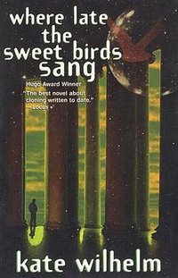 Where Late The Sweet Birds Sang (Orb Books 1998)