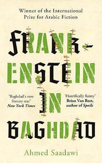 Frankenstein in Baghdad (Oneworld Publications 2018)