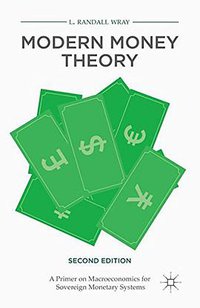Modern Money Theory (Palgrave Macmillan 2015)