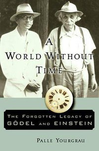 A World Without Time (Perseus Books Group 2006)
