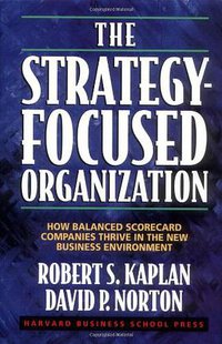 The Strategy-Focused Organization (Harvard Business Review Press 2000)