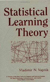 Statistical Learning Theory (Wiley-Interscience 1998)