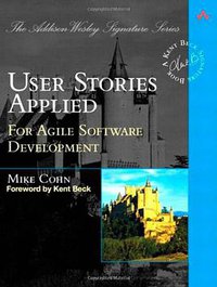 User Stories Applied (Addison-Wesley Professional 2004)