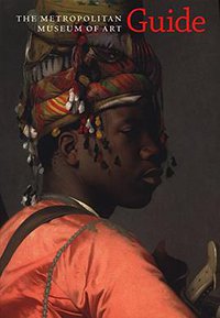 The Metropolitan Museum of Art Guide (Metropolitan Museum of Art 2012)