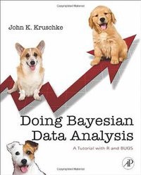 Doing Bayesian Data Analysis (Academic Press 2010)