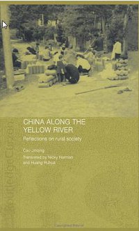 China Along The Yellow River (RoutledgeCurzon 2005)