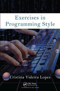 Exercises in Programming Style (Chapman and Hall/CRC 2014)