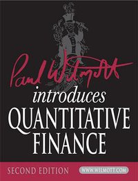 Paul Wilmott Introduces Quantitative Finance (Wiley 2007)
